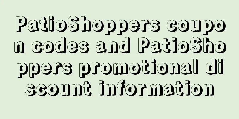 PatioShoppers coupon codes and PatioShoppers promotional discount information