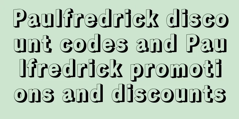 Paulfredrick discount codes and Paulfredrick promotions and discounts
