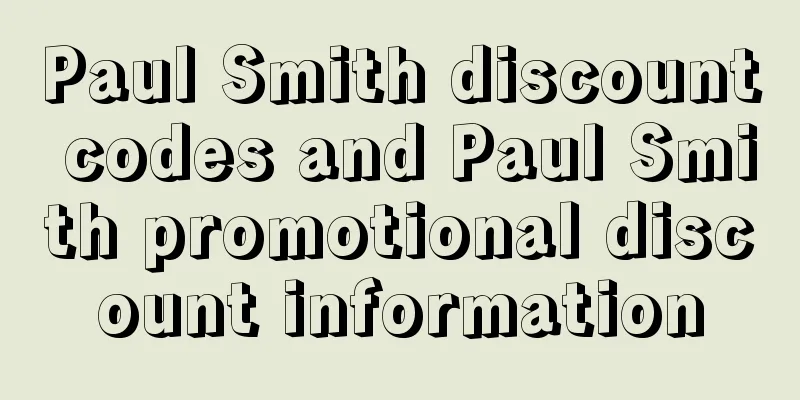Paul Smith discount codes and Paul Smith promotional discount information