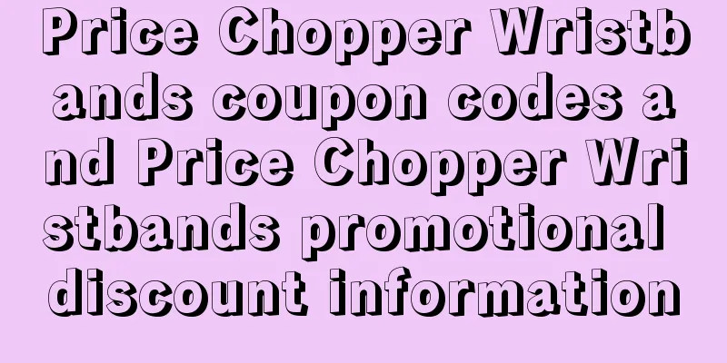 Price Chopper Wristbands coupon codes and Price Chopper Wristbands promotional discount information