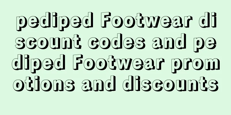 pediped Footwear discount codes and pediped Footwear promotions and discounts