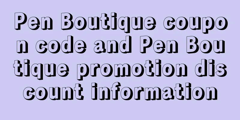 Pen Boutique coupon code and Pen Boutique promotion discount information