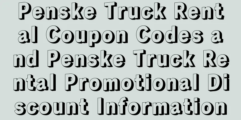 Penske Truck Rental Coupon Codes and Penske Truck Rental Promotional Discount Information