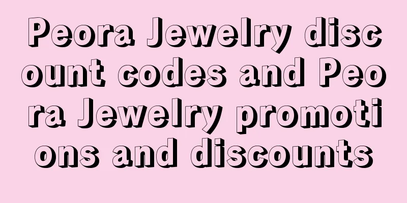 Peora Jewelry discount codes and Peora Jewelry promotions and discounts