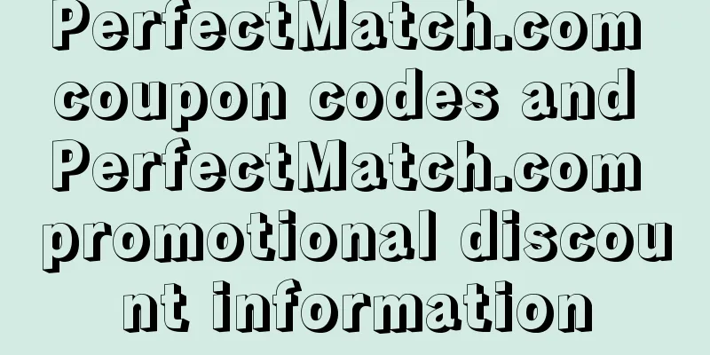 PerfectMatch.com coupon codes and PerfectMatch.com promotional discount information