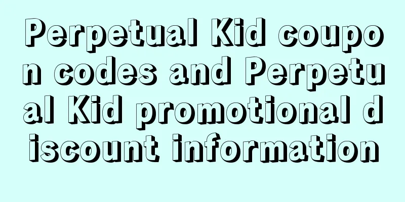 Perpetual Kid coupon codes and Perpetual Kid promotional discount information