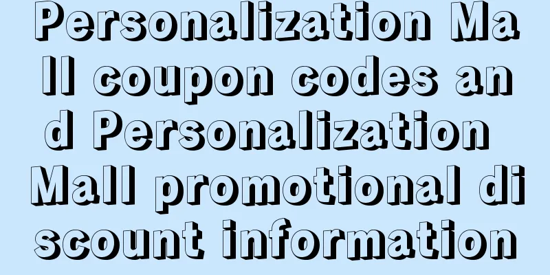 Personalization Mall coupon codes and Personalization Mall promotional discount information