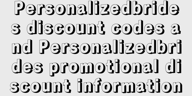 Personalizedbrides discount codes and Personalizedbrides promotional discount information
