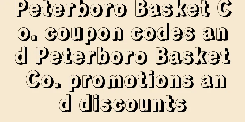 Peterboro Basket Co. coupon codes and Peterboro Basket Co. promotions and discounts