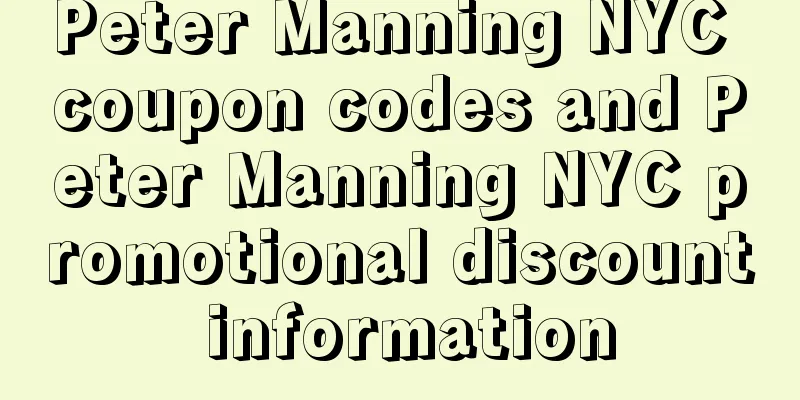 Peter Manning NYC coupon codes and Peter Manning NYC promotional discount information