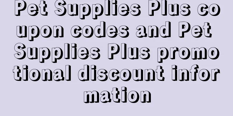 Pet Supplies Plus coupon codes and Pet Supplies Plus promotional discount information
