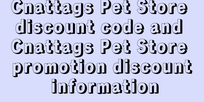 Cnattags Pet Store discount code and Cnattags Pet Store promotion discount information