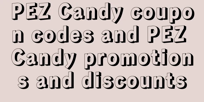 PEZ Candy coupon codes and PEZ Candy promotions and discounts