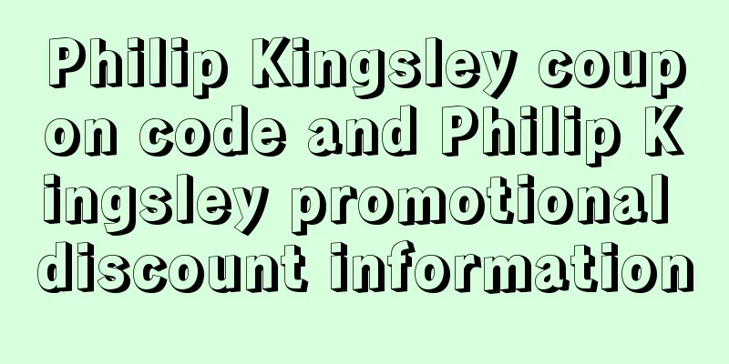 Philip Kingsley coupon code and Philip Kingsley promotional discount information