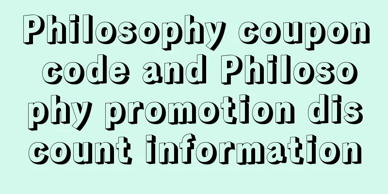Philosophy coupon code and Philosophy promotion discount information