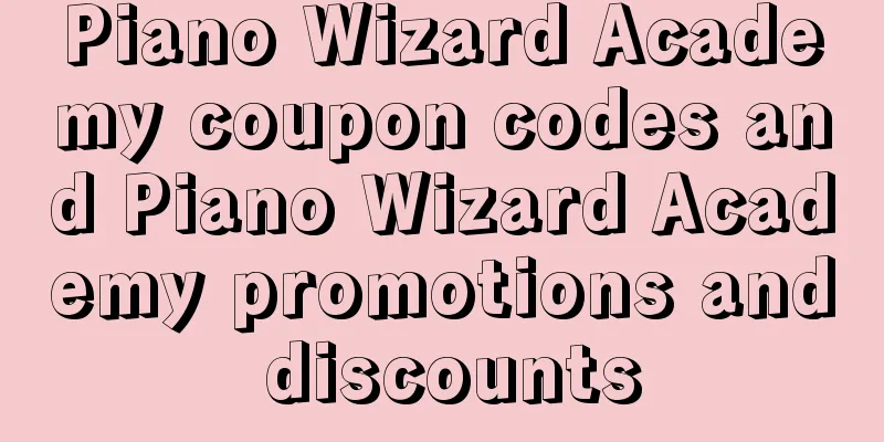Piano Wizard Academy coupon codes and Piano Wizard Academy promotions and discounts