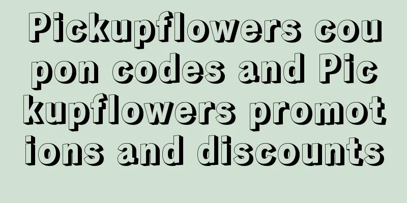 Pickupflowers coupon codes and Pickupflowers promotions and discounts