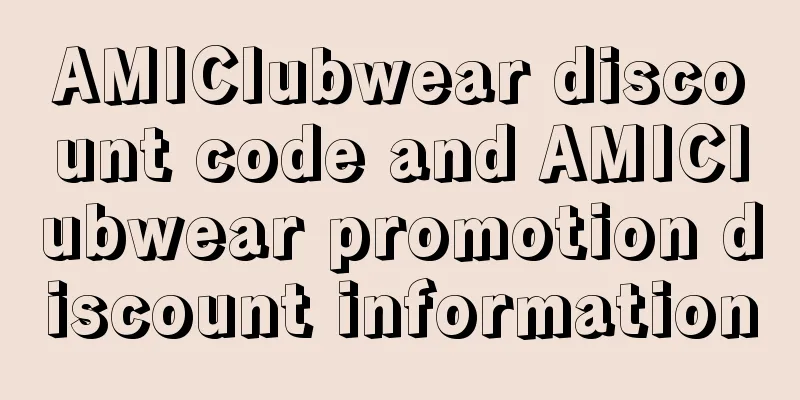 AMIClubwear discount code and AMIClubwear promotion discount information