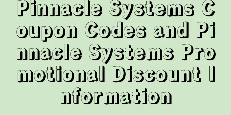 Pinnacle Systems Coupon Codes and Pinnacle Systems Promotional Discount Information