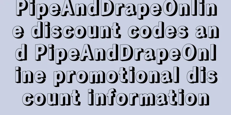 PipeAndDrapeOnline discount codes and PipeAndDrapeOnline promotional discount information