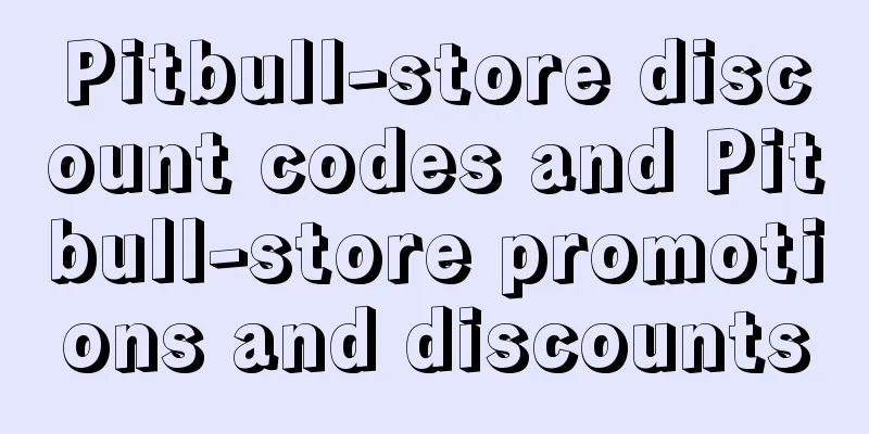 Pitbull-store discount codes and Pitbull-store promotions and discounts