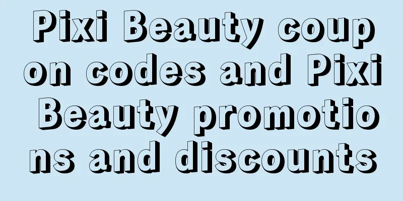 Pixi Beauty coupon codes and Pixi Beauty promotions and discounts