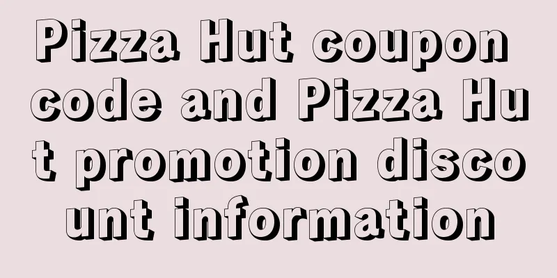 Pizza Hut coupon code and Pizza Hut promotion discount information