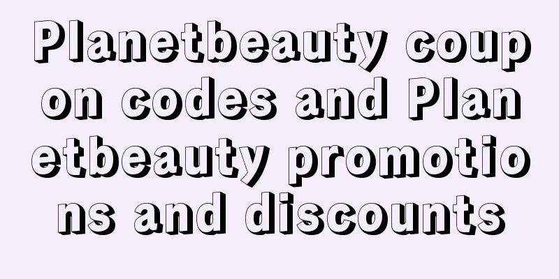Planetbeauty coupon codes and Planetbeauty promotions and discounts