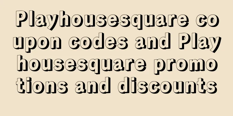 Playhousesquare coupon codes and Playhousesquare promotions and discounts