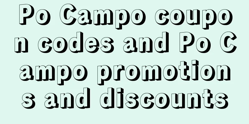 Po Campo coupon codes and Po Campo promotions and discounts