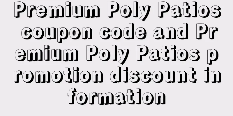Premium Poly Patios coupon code and Premium Poly Patios promotion discount information