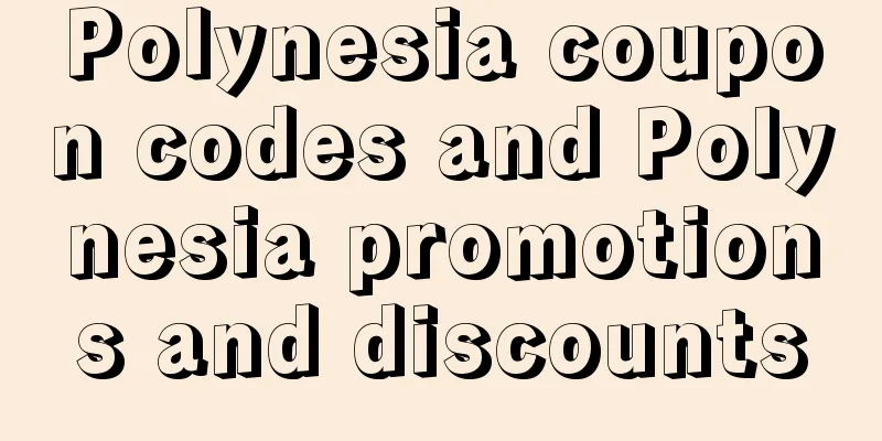 Polynesia coupon codes and Polynesia promotions and discounts