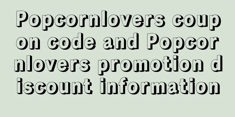 Popcornlovers coupon code and Popcornlovers promotion discount information