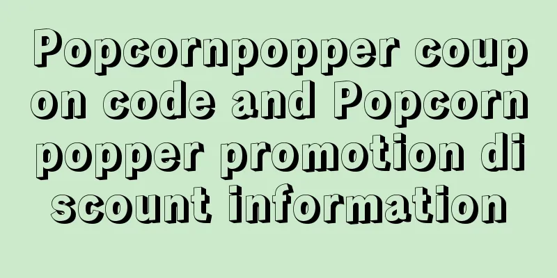 Popcornpopper coupon code and Popcornpopper promotion discount information