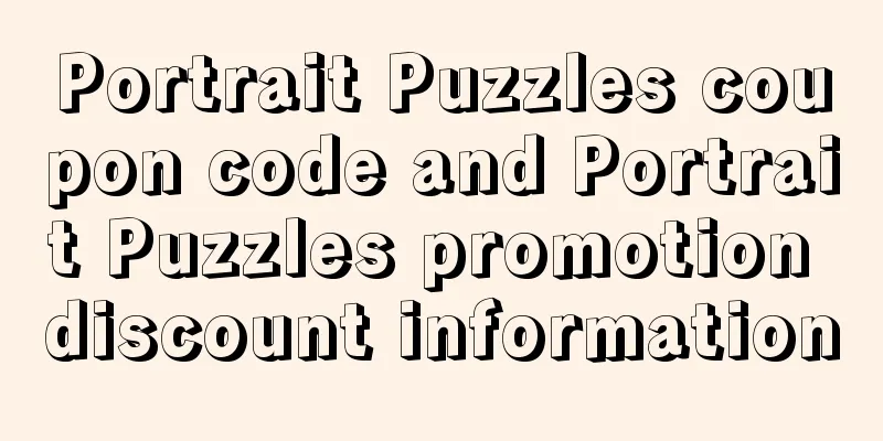 Portrait Puzzles coupon code and Portrait Puzzles promotion discount information