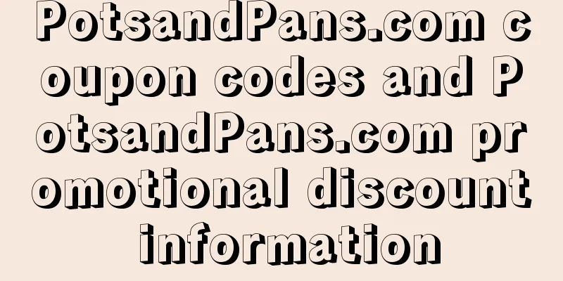 PotsandPans.com coupon codes and PotsandPans.com promotional discount information