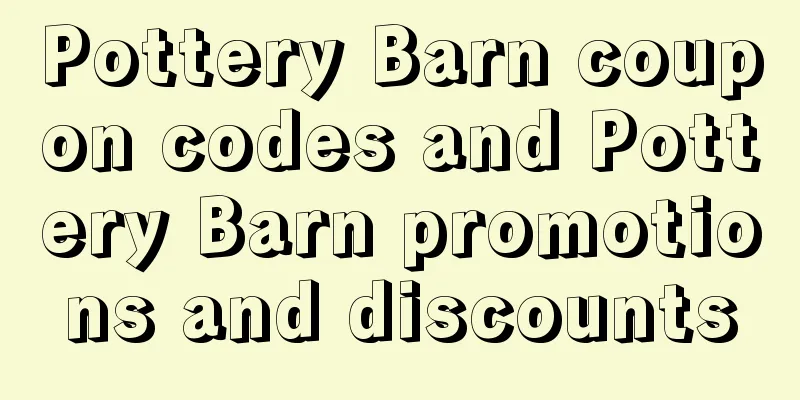 Pottery Barn coupon codes and Pottery Barn promotions and discounts