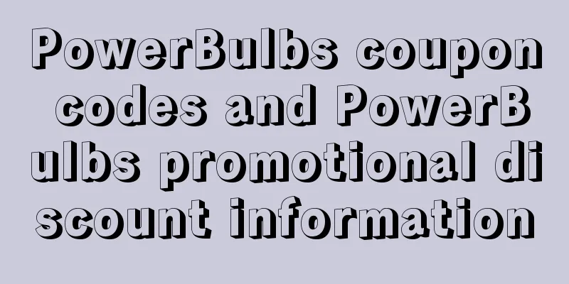 PowerBulbs coupon codes and PowerBulbs promotional discount information