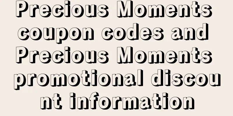 Precious Moments coupon codes and Precious Moments promotional discount information