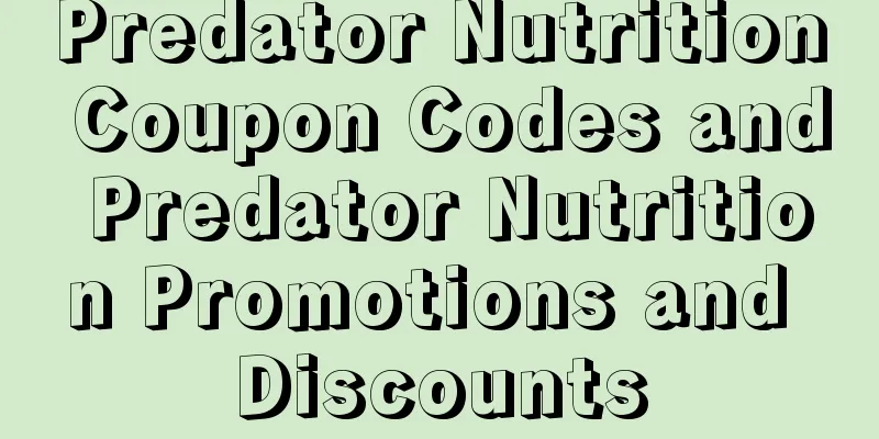Predator Nutrition Coupon Codes and Predator Nutrition Promotions and Discounts