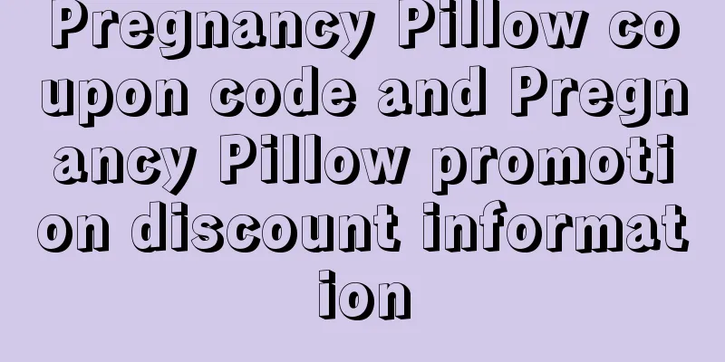 Pregnancy Pillow coupon code and Pregnancy Pillow promotion discount information