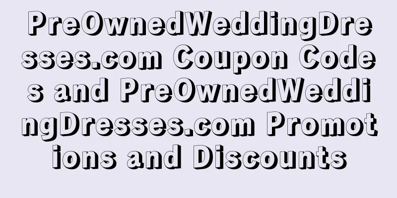 PreOwnedWeddingDresses.com Coupon Codes and PreOwnedWeddingDresses.com Promotions and Discounts