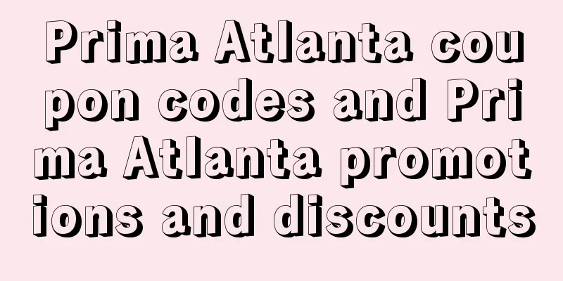 Prima Atlanta coupon codes and Prima Atlanta promotions and discounts