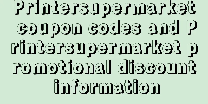 Printersupermarket coupon codes and Printersupermarket promotional discount information