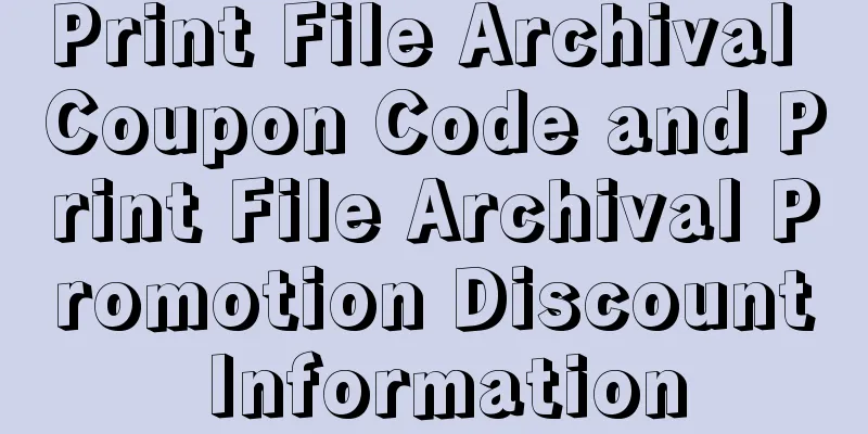 Print File Archival Coupon Code and Print File Archival Promotion Discount Information
