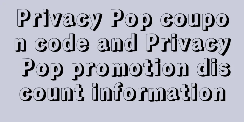 Privacy Pop coupon code and Privacy Pop promotion discount information