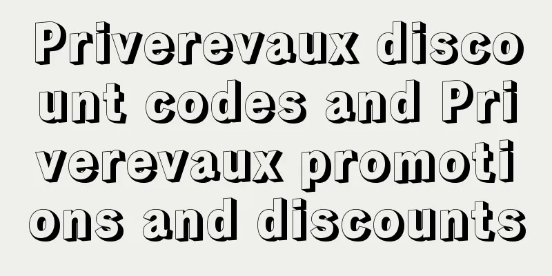 Priverevaux discount codes and Priverevaux promotions and discounts