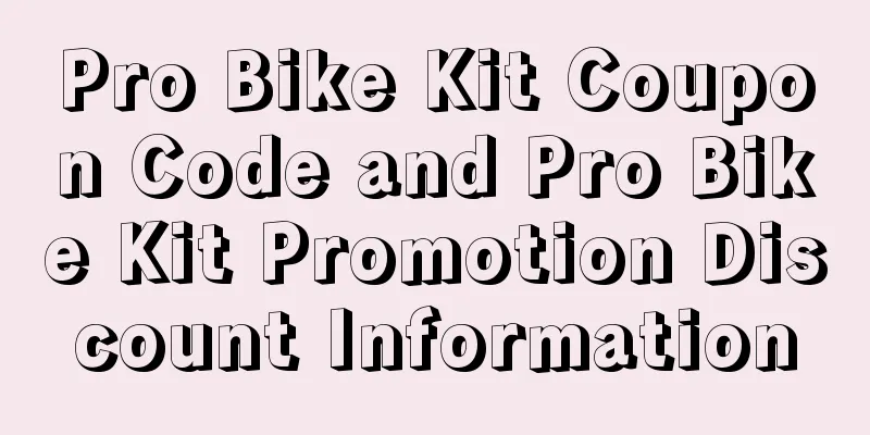 Pro Bike Kit Coupon Code and Pro Bike Kit Promotion Discount Information