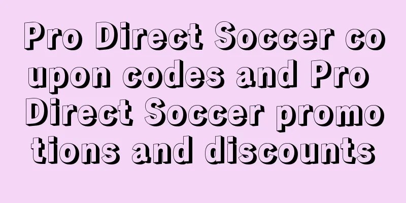 Pro Direct Soccer coupon codes and Pro Direct Soccer promotions and discounts