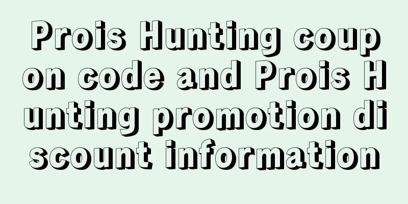 Prois Hunting coupon code and Prois Hunting promotion discount information